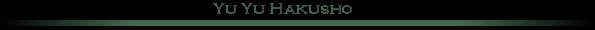 Yu Yu Hakusho